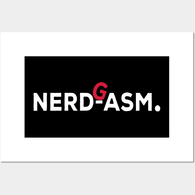 Nerdgasm funny nerd gift Wall Art by NIKA13